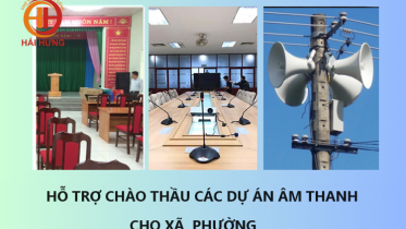 Audio Hải Hưng - Hỗ trợ chào thầu các dự án âm thanh cho xã, phường